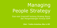 Image of Managing People Strategy: Esai-esai Inspiratif tentang Strategi Bisnis dan Pengembangan Kinerja SDM