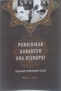 Pendidikan Karakter era Disrupsi: Tinjauan Pendidikan Islam