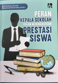 Peran Kepala Sekolah dalam Meningkatkan Prestasi Siswa