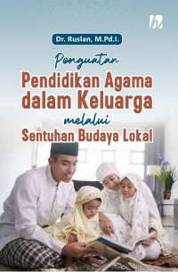 Penguatan Pendidikan Agama dalam Keluarga Melalui Sentuhan Budaya Lokal